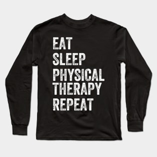 Eat sleep physical therapy repeat Long Sleeve T-Shirt